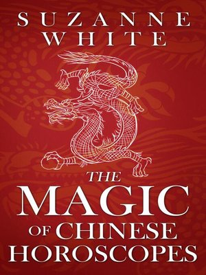 cover image of The Magic of Chinese Horoscopes